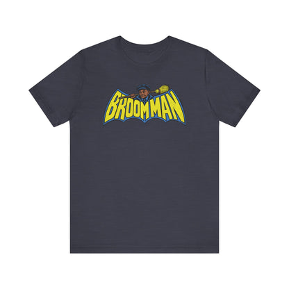 Da-na-na-na-na-na-na-na, Broom Man! | Unisex Jersey Short Sleeve Tee
