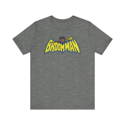 Da-na-na-na-na-na-na-na, Broom Man! | Unisex Jersey Short Sleeve Tee