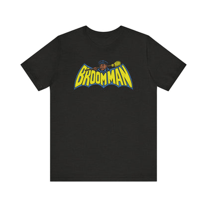 Da-na-na-na-na-na-na-na, Broom Man! | Unisex Jersey Short Sleeve Tee